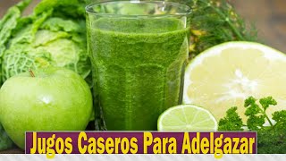 Jugos Caseros Para Adelgazar Jugos Caseros Para Adelgazar Rapido [upl. by Eecal]