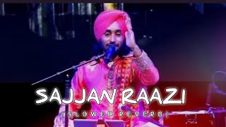 SAJJAN RAAZI SLOWED REVERB SONG  sajjan raazi song lofi song ❤️ [upl. by Eniluj]