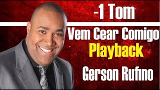 VEM CEAR COMIGO GERSON RUFINO PLAYBACK GOSPEL 1 TOM [upl. by Windzer]