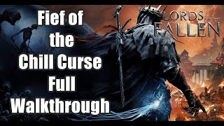 Lords Of the Fallen  Fief of the Chill Curse Full Walkthrough [upl. by Theurer]