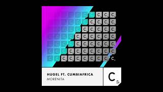 HUGEL ft Cumbiafrica  Morenita Extended Mix [upl. by Yttel]