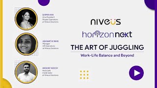 The Art of Juggling WorkLife Balance and Beyond  HorizonNext by Niveus Episode 2 [upl. by Aerb576]