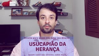 Usucapião da Herança [upl. by Solotsopa]