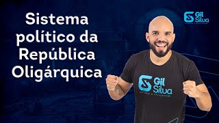 Sistema político da república oligárquica [upl. by Leiba]