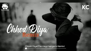 Chhod Diya Remix  Arijit Singh  The Keychangers  Bazaar [upl. by Ulphia]