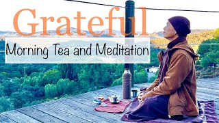 FEELING GRATEFUL  Morning Tea and Guided Meditation [upl. by Anerroc]