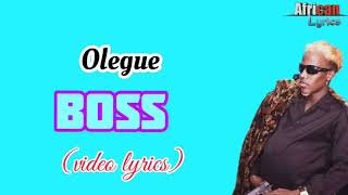 Olegue  Boss Official Lyrics Video [upl. by Antonino284]