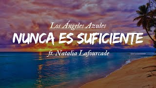 Los Ángeles Azules  Nunca Es Suficiente ft Natalia Lafourcade LetraLyrics [upl. by Ettenajna666]