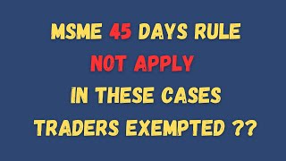 MSME 45 days payment rule not applicable [upl. by Naujek311]