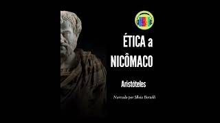 Audiolivro 1  Ética a Nicômaco  Aristóteles [upl. by Atinnek]