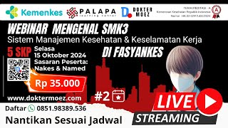 Webinar LIVE Mengenal SMK3 di Fasyankes [upl. by Bui898]