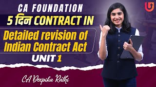 Detailed revision of Indian Contract Act Lecture 1  Unit 1  CA Foundation  CA Deepika Rathi [upl. by Etnaik]