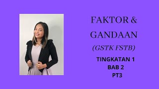 PT3 MATEMATIK TINGKATAN 1 BAB 2  GSTK amp FSTB Faktor dan Gandaan [upl. by Todhunter]