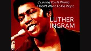 Luther Ingram  If Loving You Is Wrong [upl. by Lorenz]