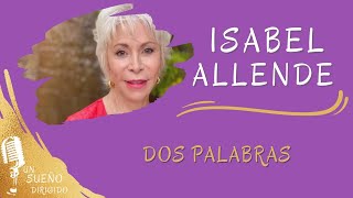 NARRACIÓN  Dos palabras de ISABEL ALLENDE AUDIO LIBROS en UN SUEÑO DIRIGIDOOtra forma de escuchar [upl. by Vieva721]