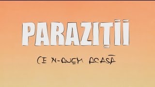 Parazitii  Ce navem acasa [upl. by Ainesej]