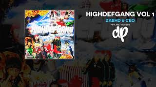 ZaeHD amp CEO  HighDefGang Vol 1 FULL MIXTAPE [upl. by Abraham973]