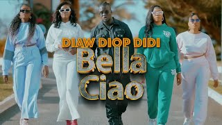 Diaw Diop Didi  Bella Ciao Clip Officiel [upl. by Childs582]