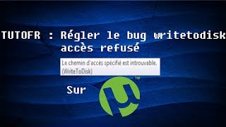 TUTOFR  Corriger le bug uTorrent Writetodisk  chemin accès introuvable [upl. by Merideth173]