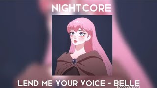 Nightcore  Lend me your voice  Belle  Long version  English audio [upl. by Elkraps]