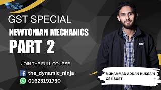 Newtonian Mechanics Part 2  GST Special 2023 [upl. by Orva]