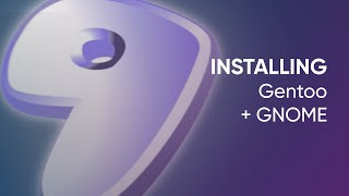 Installing Gentoo  GNOME [upl. by Atiker]