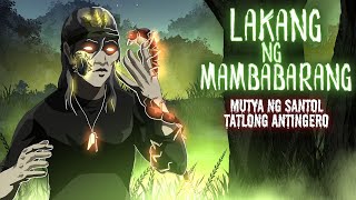 LAKANG NG MAMBABARANG  MUTYA NG SANTOL  TATLONG ANTINGERO Aswang True Story [upl. by Eittod]