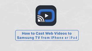 How to Cast Web Videos to Samsung TV from iPhone or iPad [upl. by Gerg]