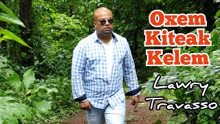 Goan Konkani new Song  2021  OXEM KITEAK KELEM  by LAWRY TRAVASSO  Plz DO NOT DOWNLOAD [upl. by Jutta80]