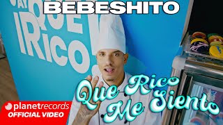 BEBESHITO  QUE RICO ME SIENTO 🧁 Prod by Ernesto Losa Official Video by NAN 22Caminos Repaton [upl. by Araihc153]