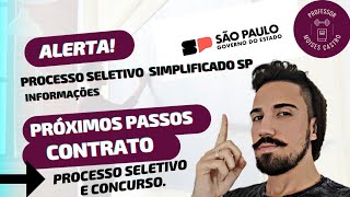 Processo seletivo simplificado SP e concurso Próximos passos para abrir contrato [upl. by Harutak873]