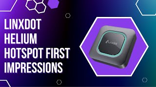 Linxdot Helium Hotspot First Impressions  New RK based version [upl. by Derrik]