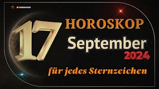 Horoskop für den 17 September 2024 für alle Sternzeichen [upl. by Einafpets126]