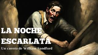 LA NOCHE ESCARLATA cuento completo  William Sanford [upl. by Ulund71]