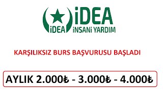 2000₺  3000₺  4000₺ BURS BAŞVURUSU BAŞLADI İDEA KARŞILIKSIZ BURS BAŞVURUSU [upl. by Ecyrb167]