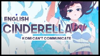 【mew】quotCinderellaquot by Cider Girl ║ Komi Cant Communicate OP ║ ENGLISH Cover amp Lyrics [upl. by Ellerred126]