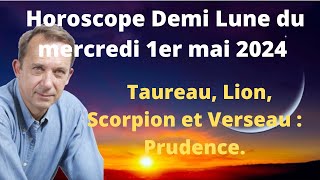 Horoscope demi lune du mercredi 1er mai 2024 [upl. by Otrebla]