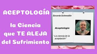 Aceptologia las enseñanzas de Gerardo Schmedling  Silvia Campana [upl. by Arvin]