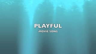 Playful  iMovie SongMusic [upl. by Ocer]