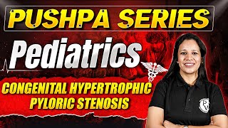 Congenital Hypertrophic Pyloric Stenosis  Pediatrics amp Child Health Nursing  Pushpa Series [upl. by Derron749]