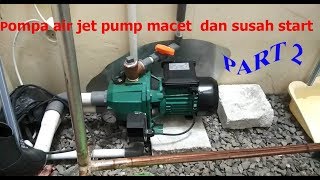 memperbaiki sendiri pompa air jet pump macet atau susah start part 2 [upl. by Ayotak]