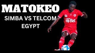 MATOKEO SIMBA VS TELECOM EGYPT LEO 28 JULY 2024 [upl. by Oranneg26]