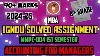 IGNOU SOLVED ASSIGNMENT  MMPC004 202425  MBA ALL  ACCOUNTING FOR MANAGERS [upl. by Nodnol]