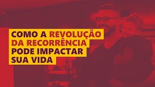 Como a Revolução da Recorrência pode IMPACTAR SUA VIDA  Pedro Quintanilha [upl. by Madeleine]