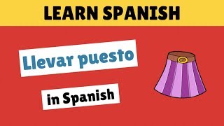 Learn how to use LLEVAR PUESTO to wear in Spanish  Learn Spanish Free [upl. by Edals821]