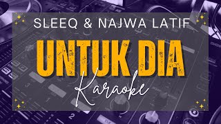 Sleeq amp Najwa Latif Untuk Dia Karaoke [upl. by Elmira]