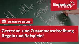 Getrennt und Zusammenschreibung  Regeln amp Beispiele  Deutsch verstehen mit dem Studienkreis [upl. by Fadas]