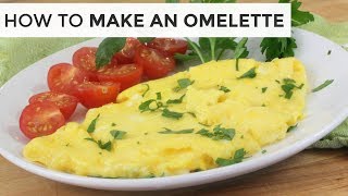 HOW TO MAKE AN OMELETTE  Easy Breakfast Recipe [upl. by Nauqan]