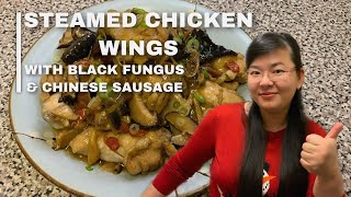 Steamed Chicken Wings with Black Fungus and Chinese Sausage [upl. by Ecirb334]