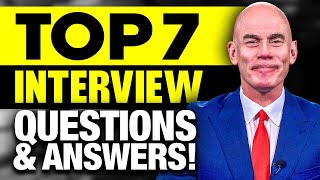 TOP 7 INTERVIEW QUESTIONS amp ANSWERS for 2024 [upl. by Mar]